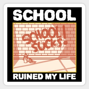 School Ruined My Life Magnet